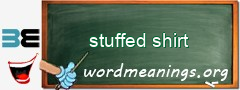 WordMeaning blackboard for stuffed shirt